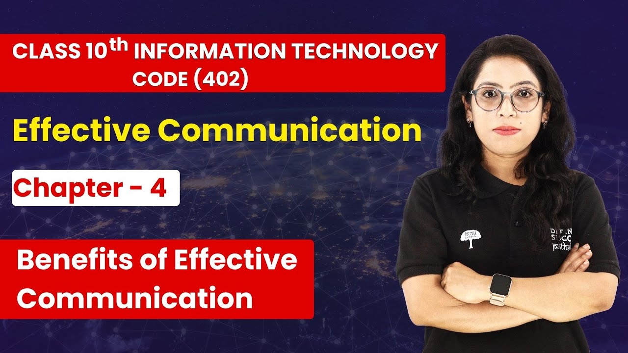 Effective Communication - Benefits of Effective Communication | Class 10th Information TechnologyCh4