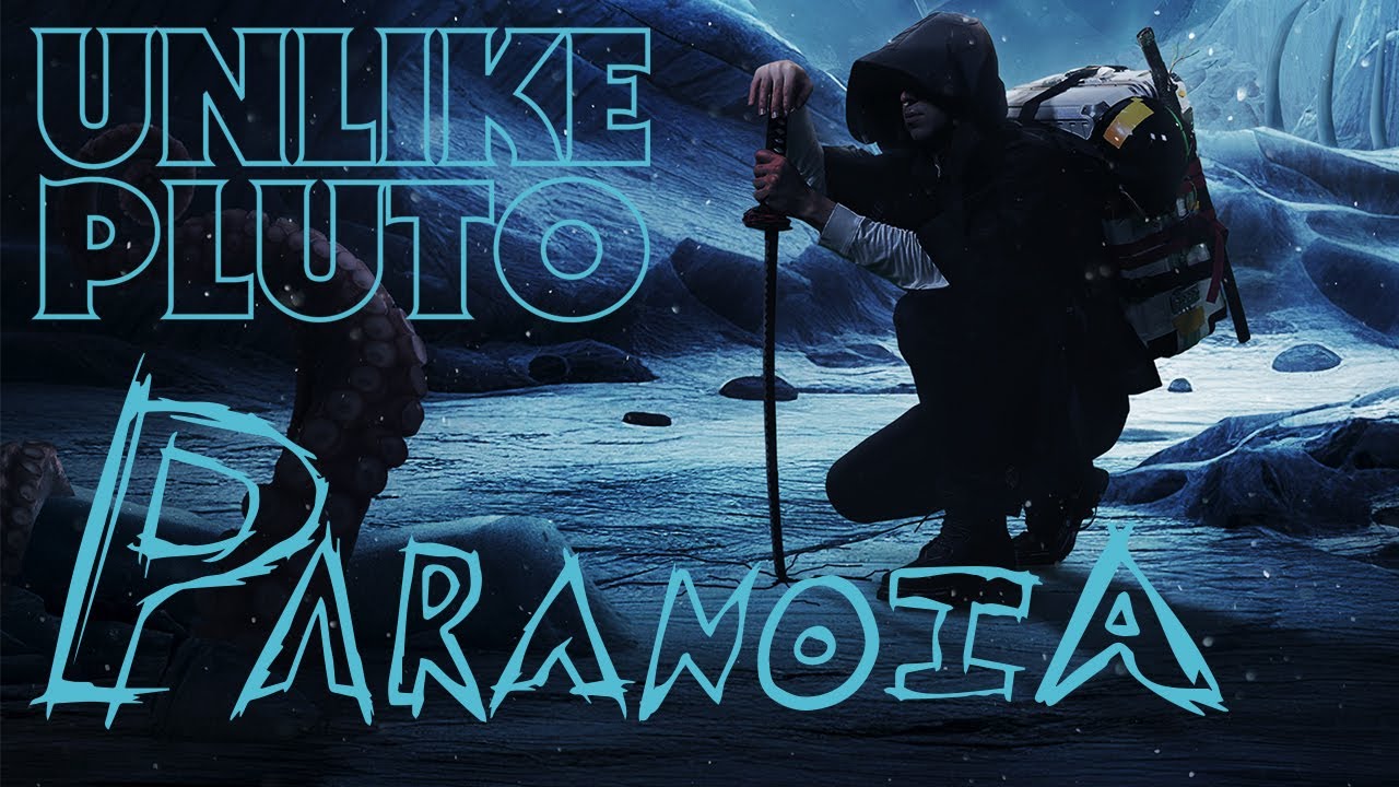 Unlike Pluto - Paranoia