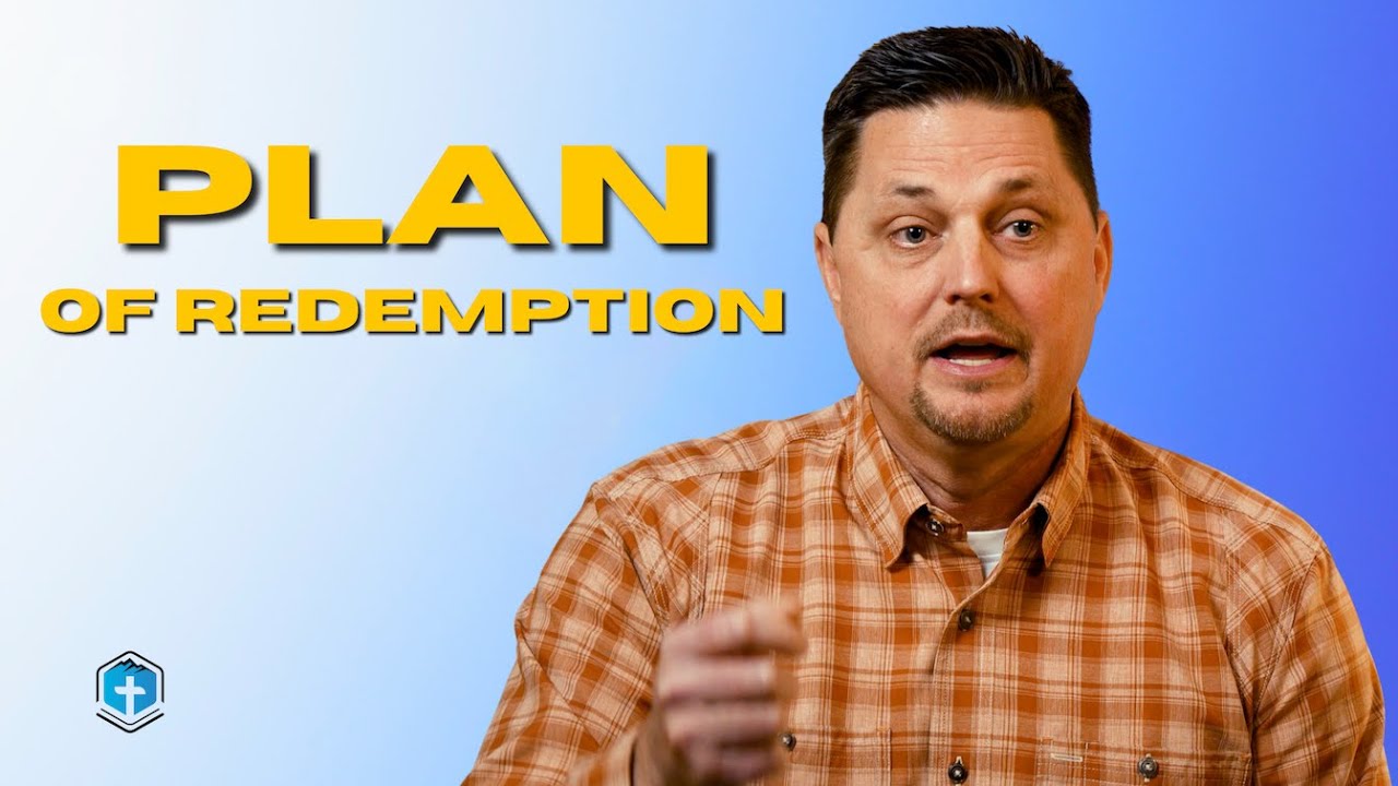 What is God's Plan of Redemption?