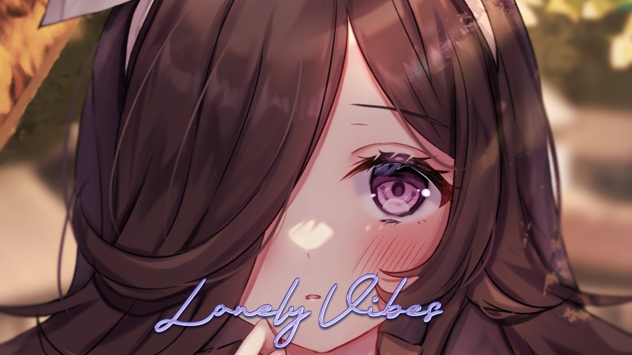 Nightcore - Lonely vibes