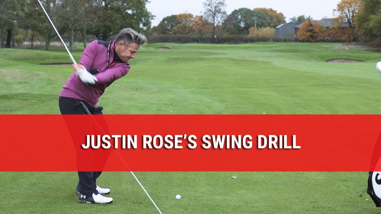 JUSTIN ROSE'S SWING DRILL