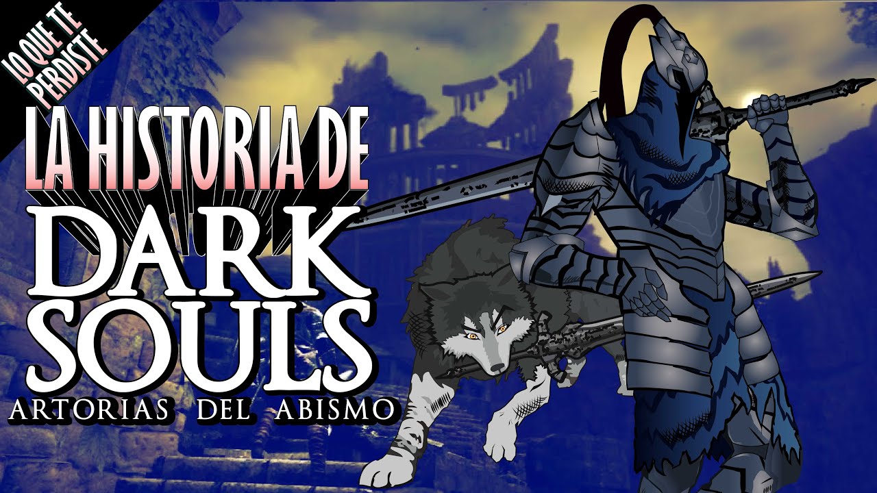 La Historia de Dark Souls Artorias del Abismo - LO QUE TE PERDISTE