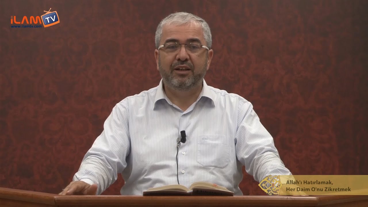 Allah'ı Hatırlamak, Her Daim O'nu Zikretmek - Adem Ergül