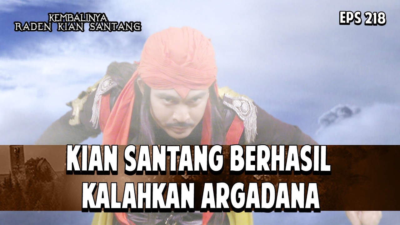 Kian Santang Berhasil Kalahkan Argadana | KEMBALINYA RADEN KIAN SANTANG | EPS. 218