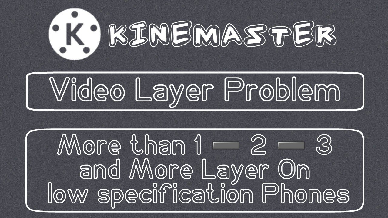 How to add More than 2 Layer in KineMaster in Full Hd Resolution