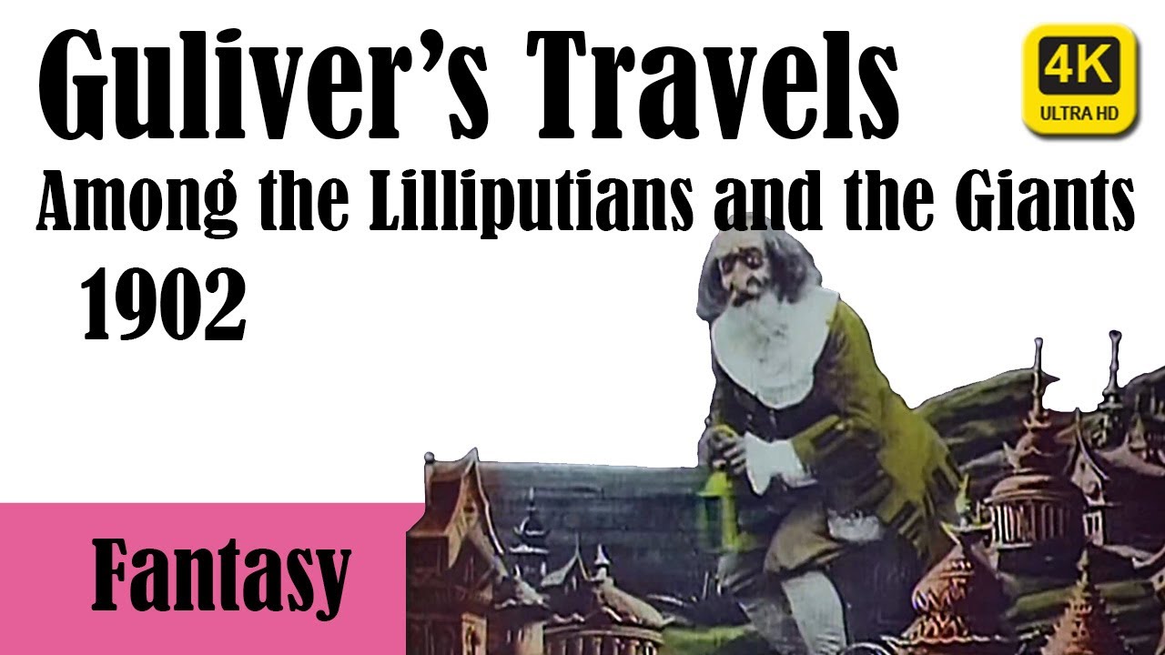 1902 - Gulliver's Travels Among the Lilliputians and the Giants | Short Fantasy Film | 4K Upscale