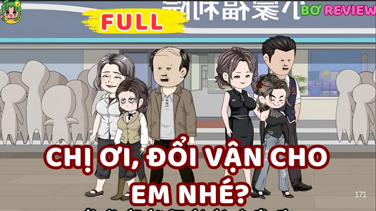 Full Bộ | Chị Ơi, Đổi Vận Cho Em Nhé? | Bơ Rì Viu Official