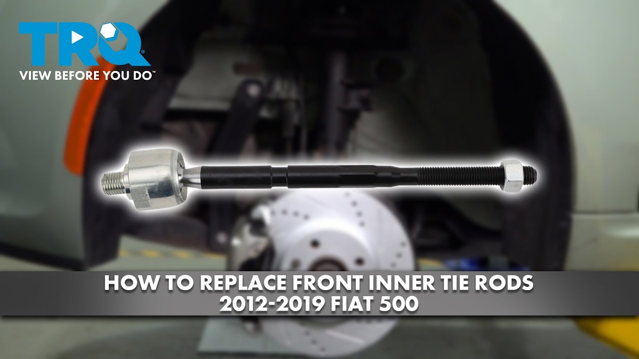 How to Replace Front Inner Tie Rods 2012-2019 Fiat 500