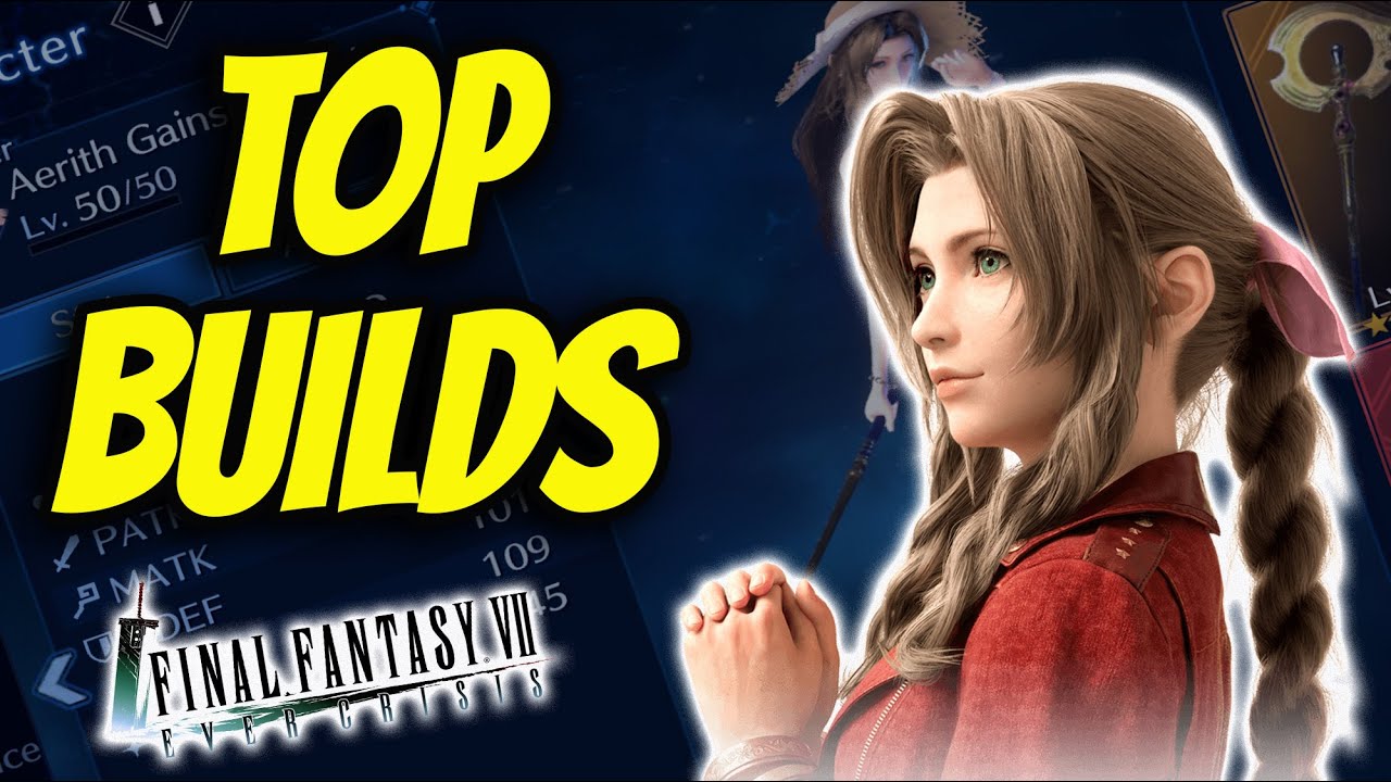 TOP BUILDS FOR AERITH Final Fantasy VII: Ever Crisis