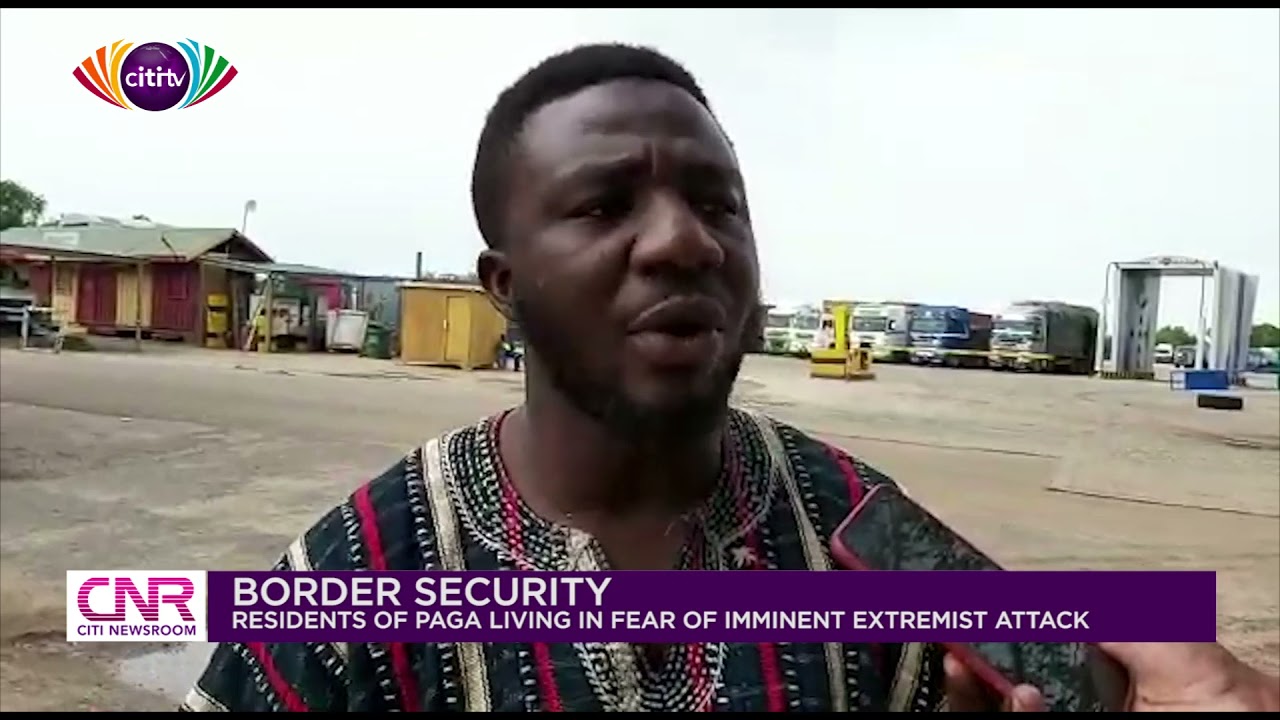 Residents of Paga living in fear of imminent extremist attack | Citi Newsroom