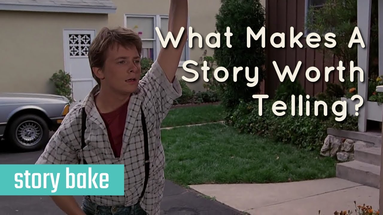 What Makes A Story Worth Telling?