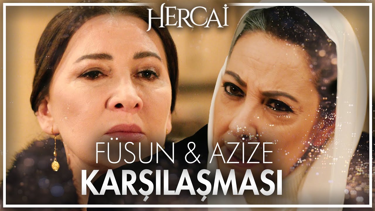 Füsun & Azize Karşılaşması | Hercai Özel Kolaj