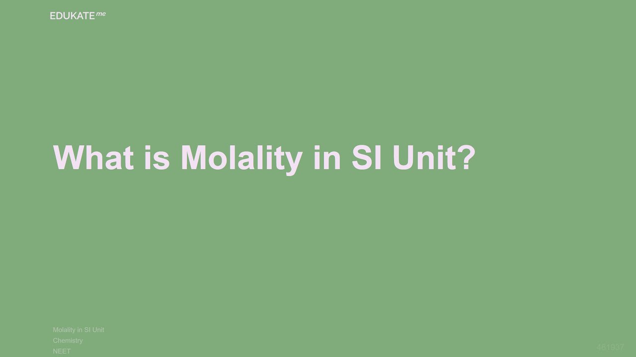 What is Molality in SI Unit?