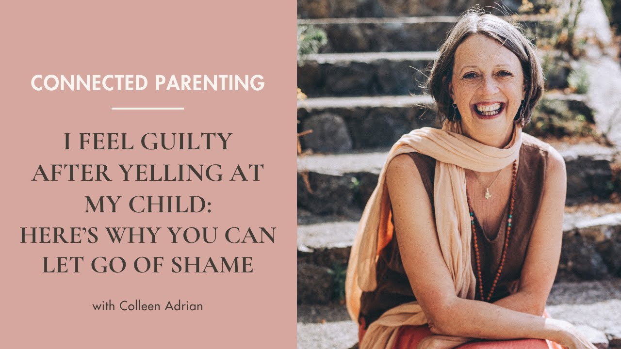 I’m Feeling Guilty After Yelling at My Child: Here’s Why You Can Let Go of Shame