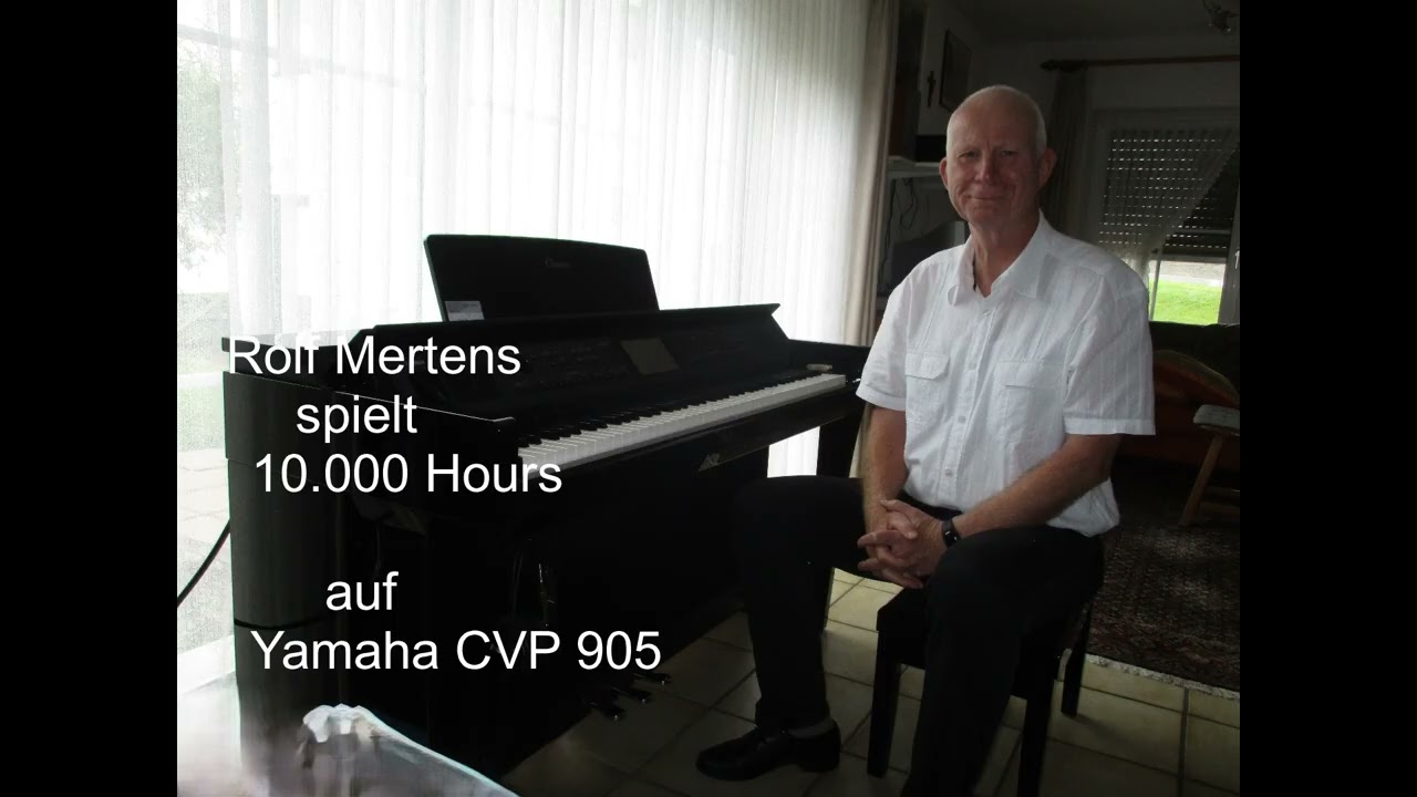 Rolf Mertens spielt 10 000 Hours auf Yamaha CVP 905