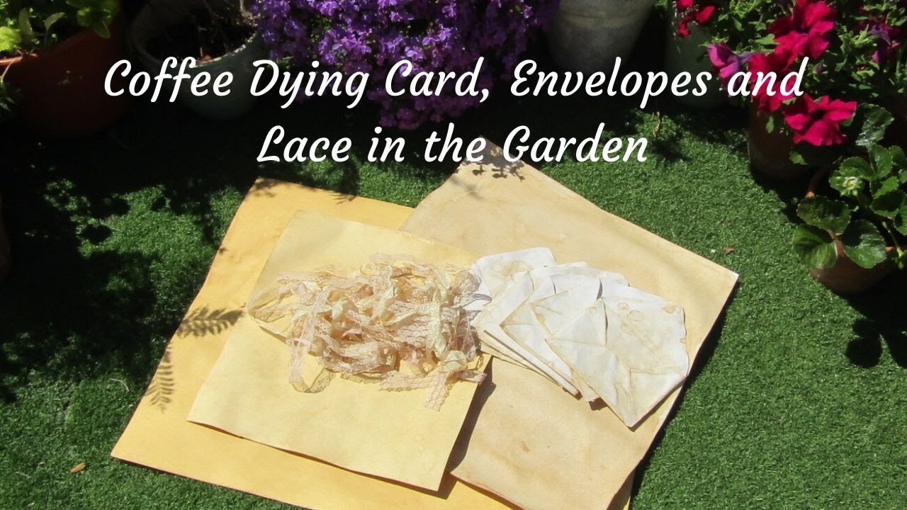 Coffee Dying Card, Envelopes and Lace in the Garden