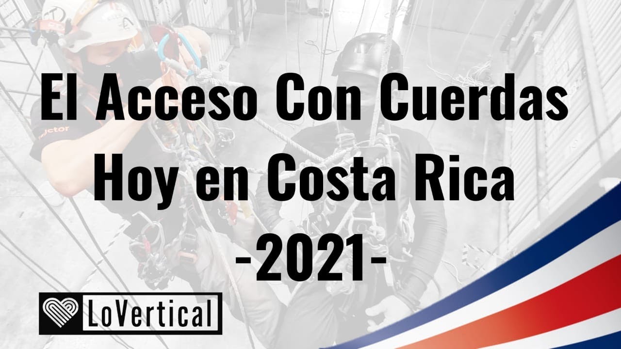 El Acceso con Cuerdas en Costa Rica - 2021      #IRATA, #SPRAT, #aattvac,#ANSIZ359, #ANSIZ459,