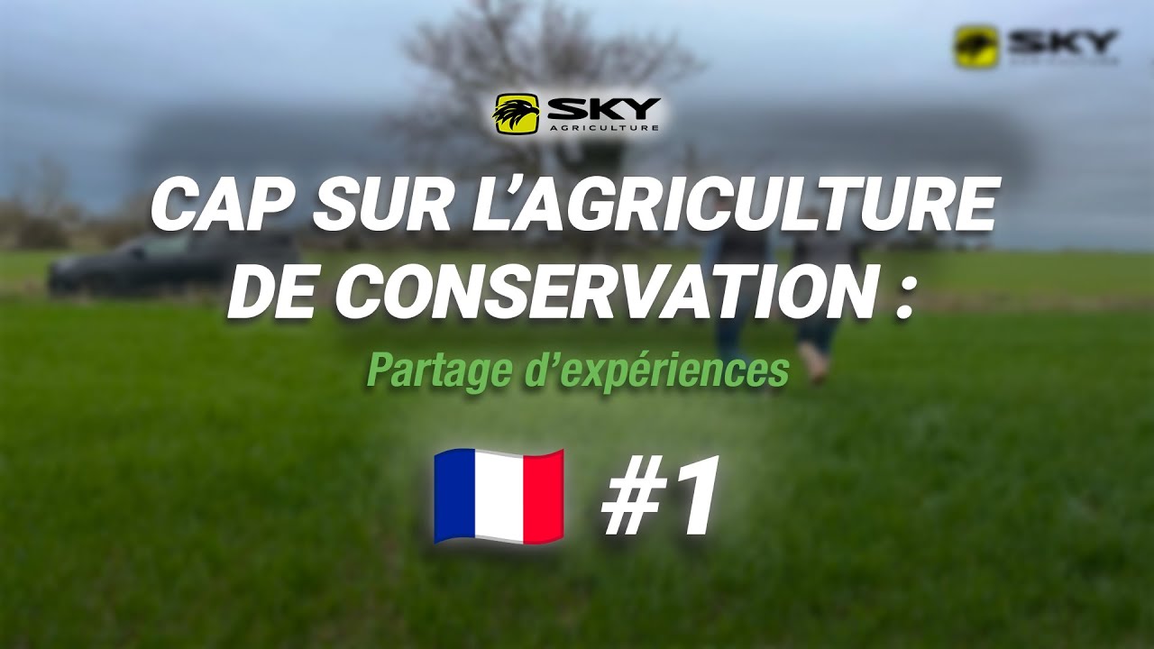 CAP SUR L'AGRICULTURE DE CONSERVATION : Partage d'Expériences (FR#1 - Noel BESNIER)