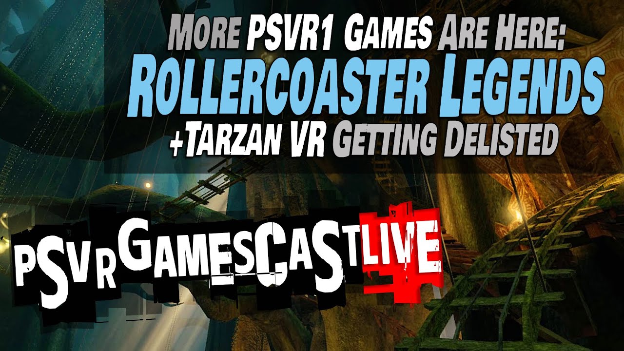 Rollercoaster Legends 1 & 2 are BACK | Tarzan VR Getting Delisted | PSVR2 GAMESCAST LIVE