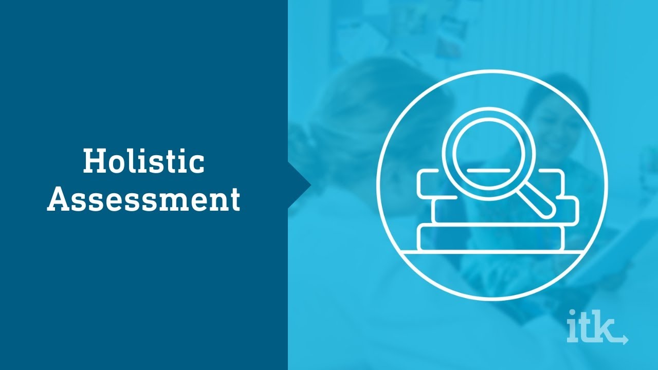 Holistic Assessment