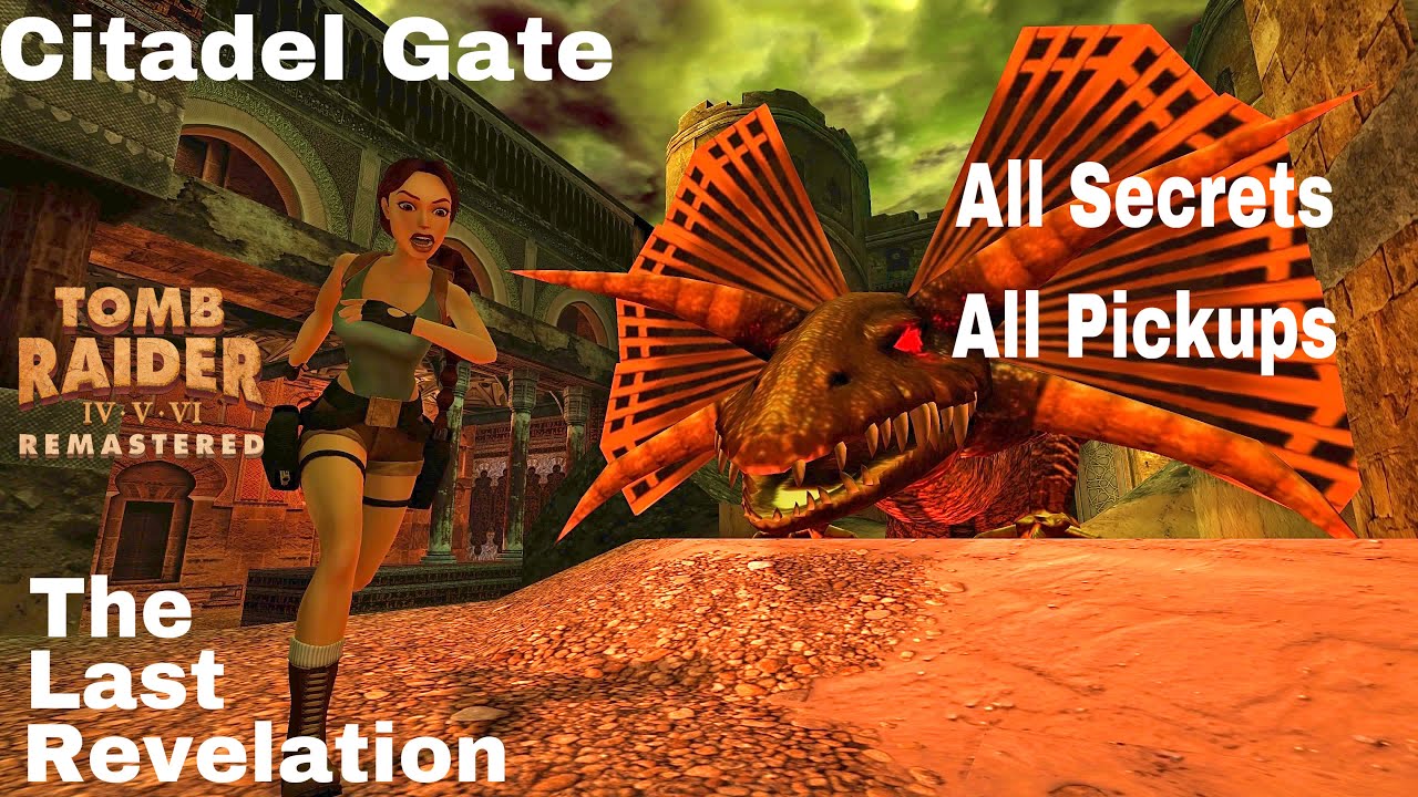 Tomb Raider The Last Revelation Remastered: Citadel Gate 100% Walkthrough