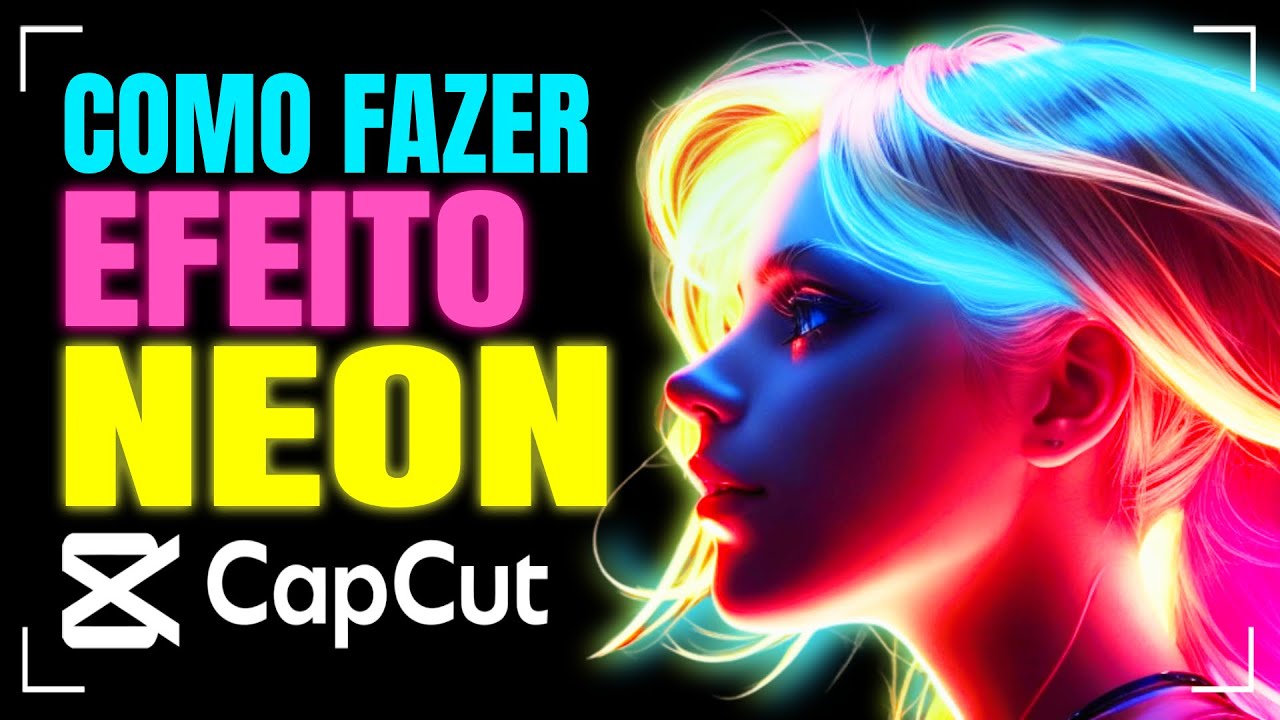✅ COMO FAZER EFEITO NEON NO CAPCUT! EFEITOS EM TEXTOS E PESSOAS! TUTORIAL CAPCUT PARA PC 2024!