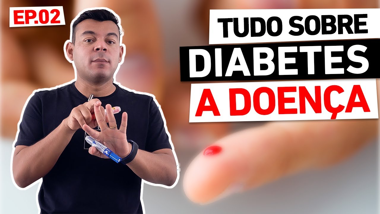 Tudo sobre Diabetes - Ep.02 A doença