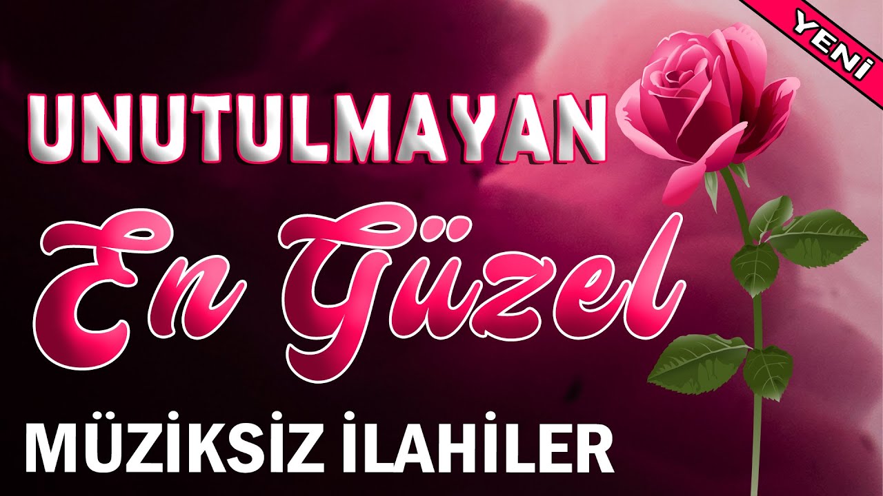 Müziksiz ilahiler 2025 - En güzel ilahiler - Müziksiz ilahiler