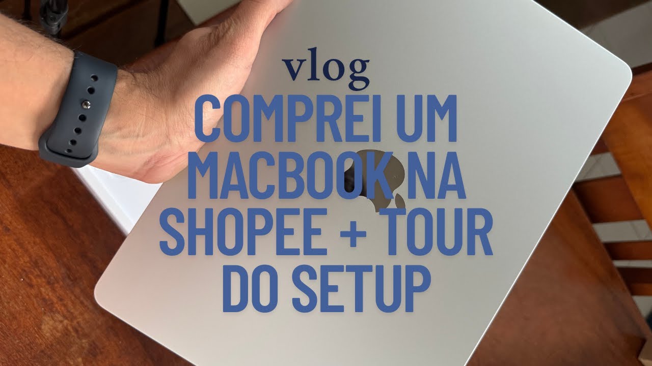 Vlog #7 - comprei um MACBOOK pela SHOPEE