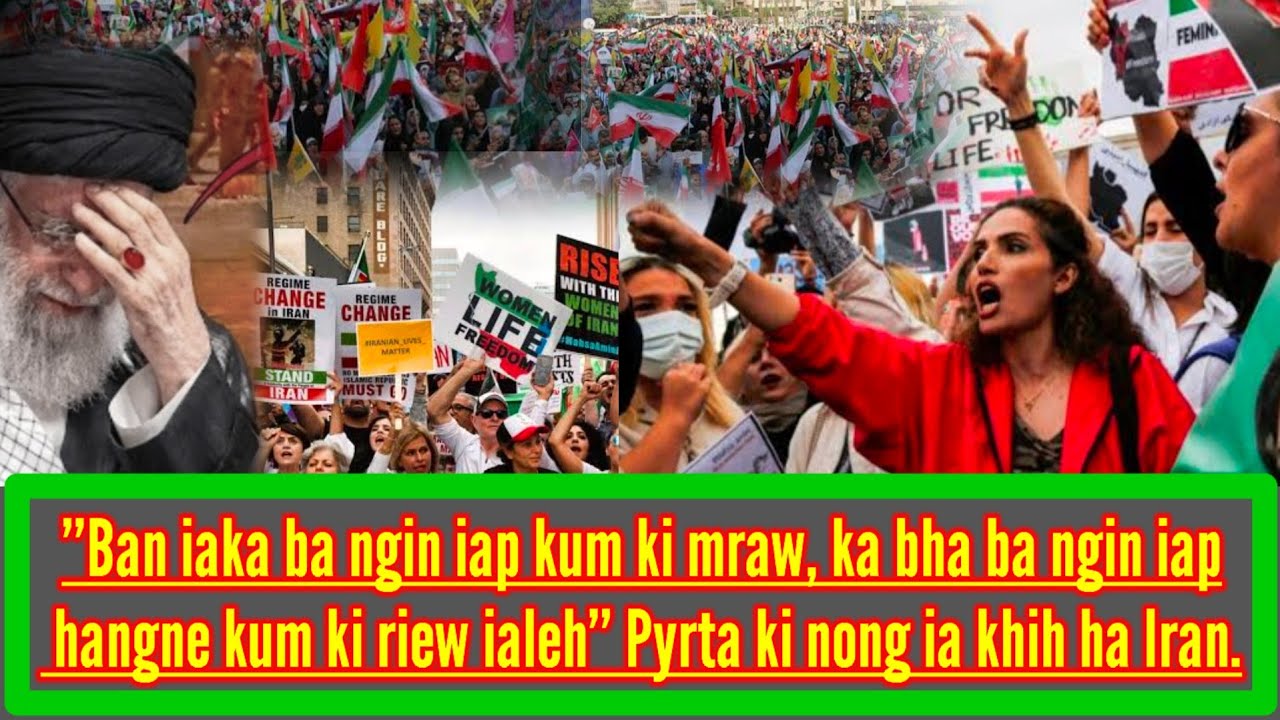 KANE KAN DEI KA THMA BA KHADUH IA NGI PYRTA KI NONG IRAN || 