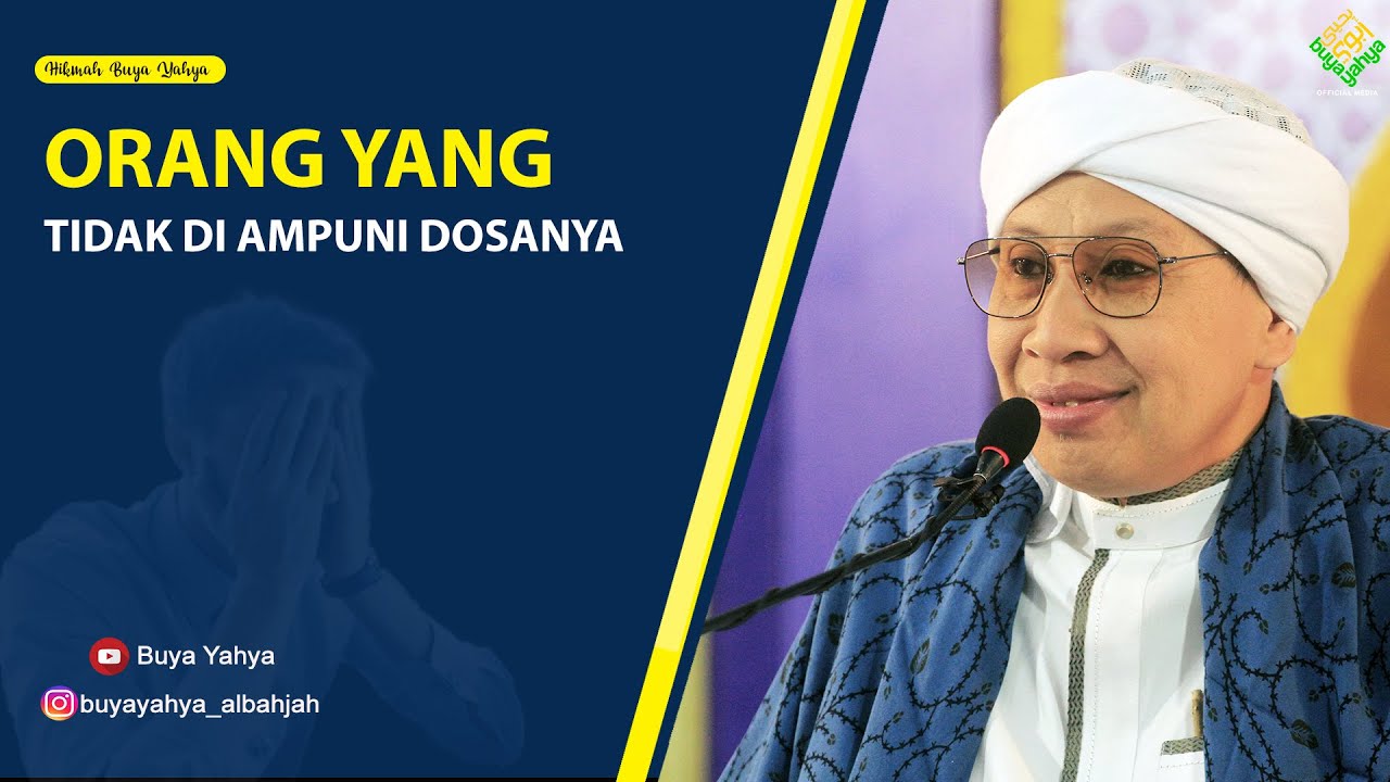 ORANG YANG TIDAK DIAMPUNI DOSANYA - Hikmah Buya Yahya