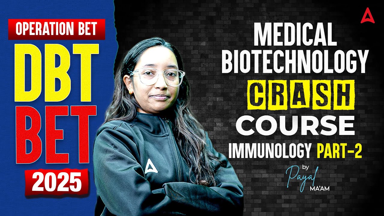 DBT BET 2025 | Medical Biotechnology | Immunology Part-2   | DBT BET Preparation | By Payal Ma'am