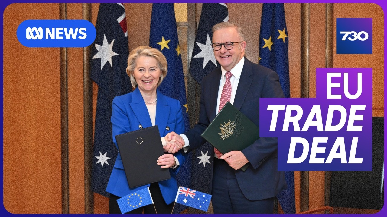Australia signs long-awaited free trade deal with European Union | 7.30