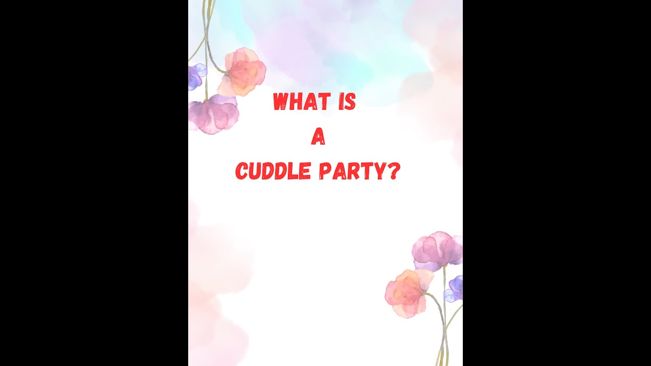 A Cuddle Party ??