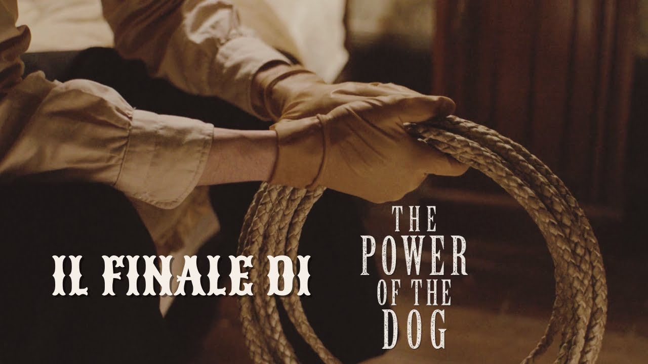 Il finale di IL POTERE DEL CANE ◇ cosa è vero, cosa è ambiguo e cosa ci ho visto io