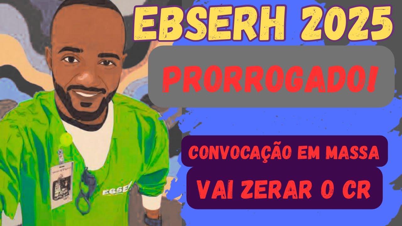 EBSERH 2025 PRORROGADO POR MAIS UM ANO E AGORA?