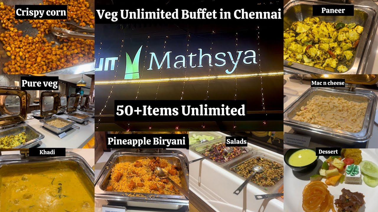Veg unlimited Buffet in Chennai/50+Items/Mathsya T.Nagar/ArtistryMariyam