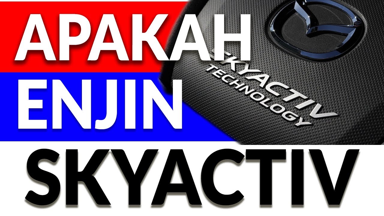 Mazda Skyactiv - Bagaimana Teknologi ini Berfungsi