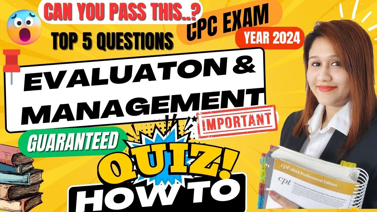 Can You Pass this Evaluation and Management Quiz?5 Questions with Answers