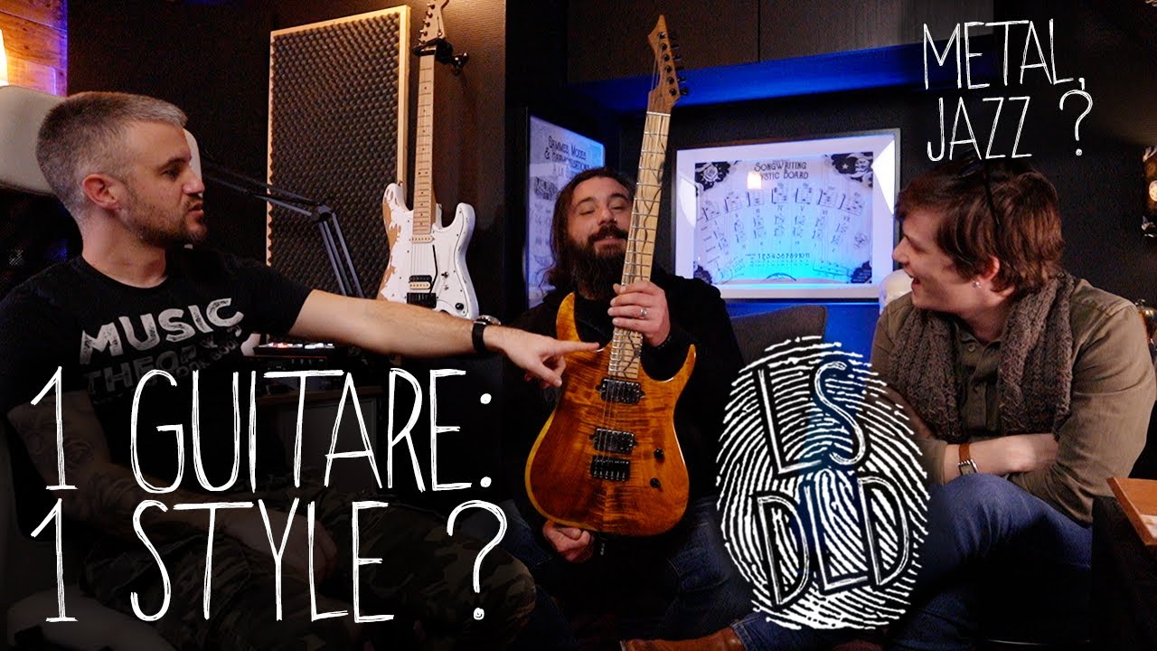 UNE gratte = UN SEUL style?