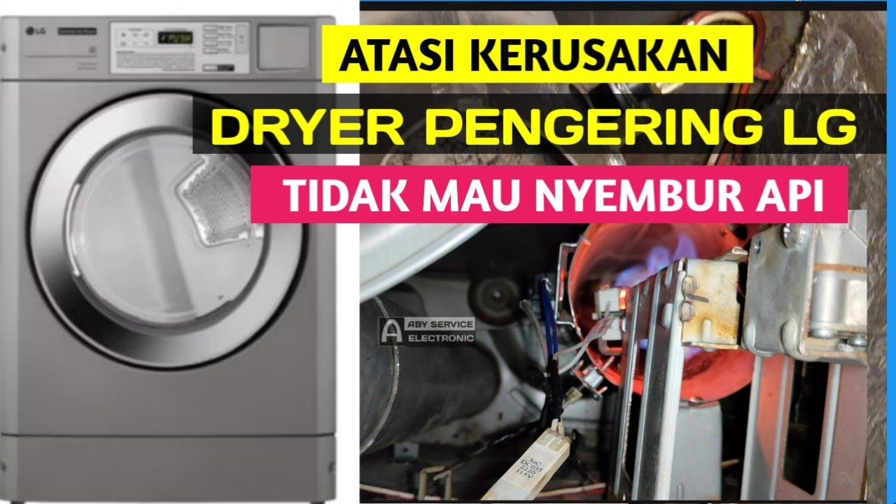 Mesin Dryer pengering LG api tidak mau menyembur
