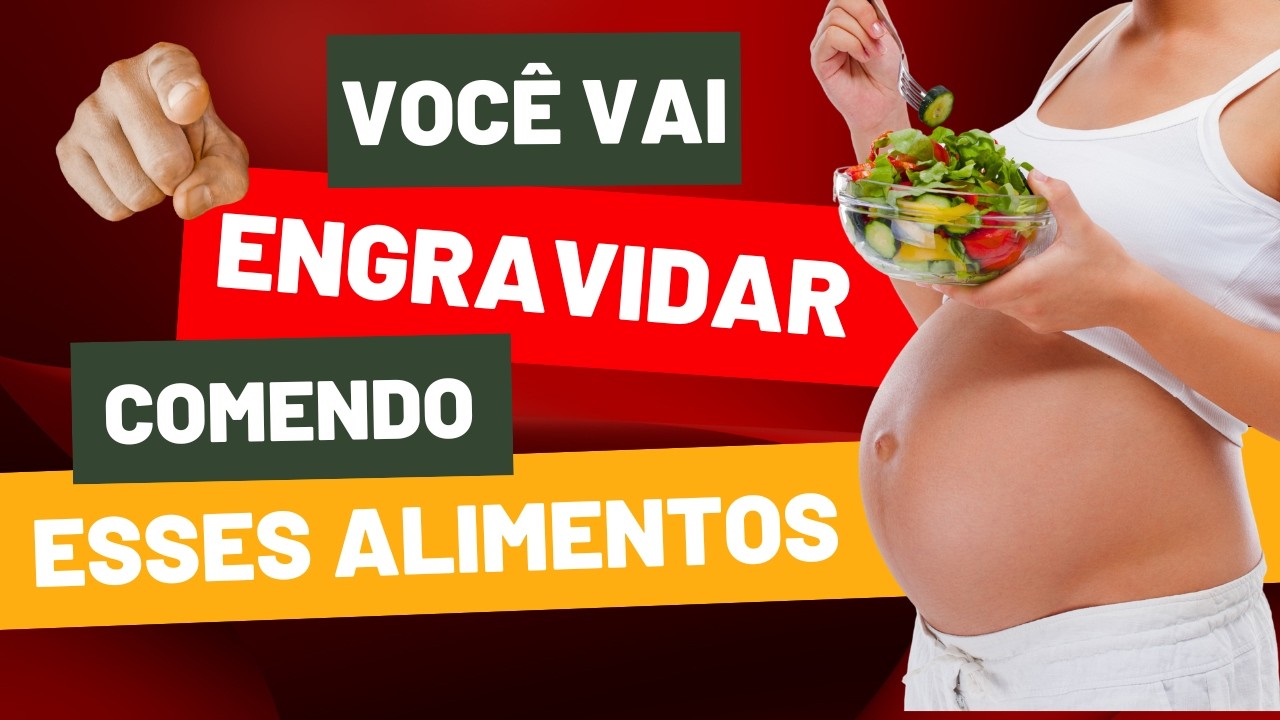OS MELHORES ALIMENTOS PARA ENGRAVIDAR