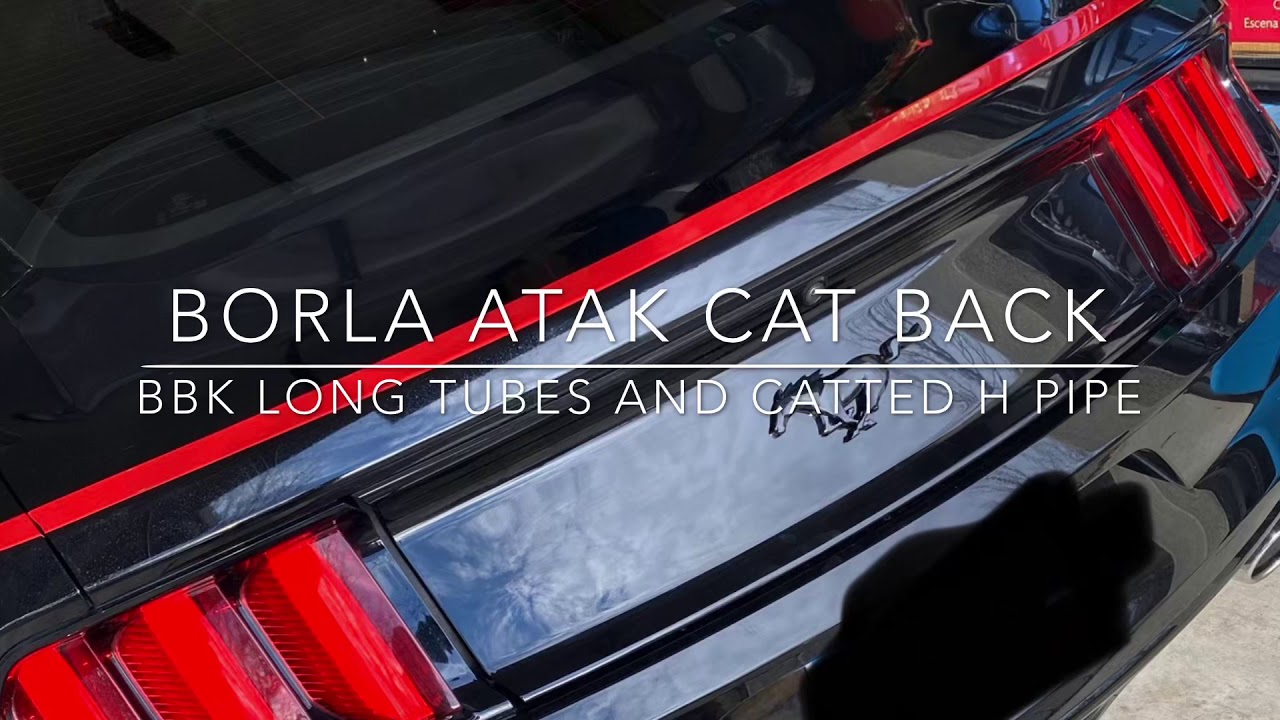 2017 Mustang V6 Bbk Long Tubes and Borla Atak