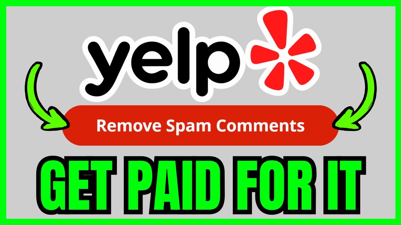 How To GET PAID From Yelp Removing Spam Comments (ONLY WAY) 2026