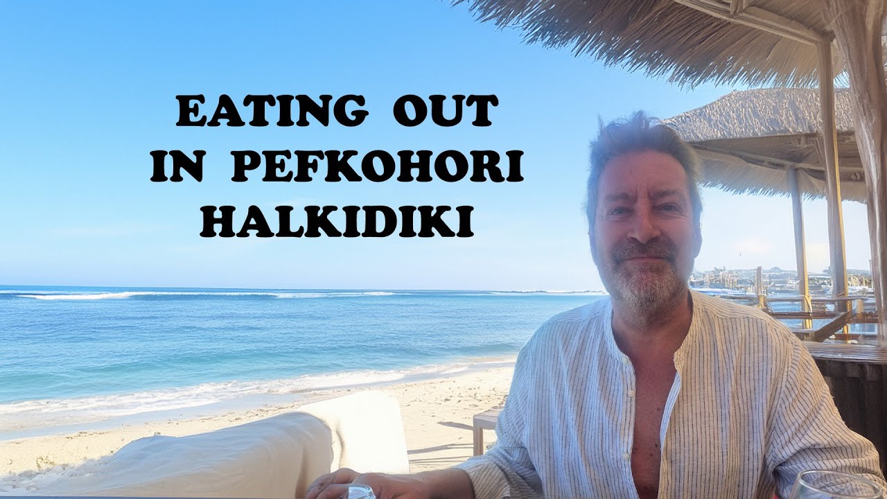 Halkidiki Eating Out in Pefkohori