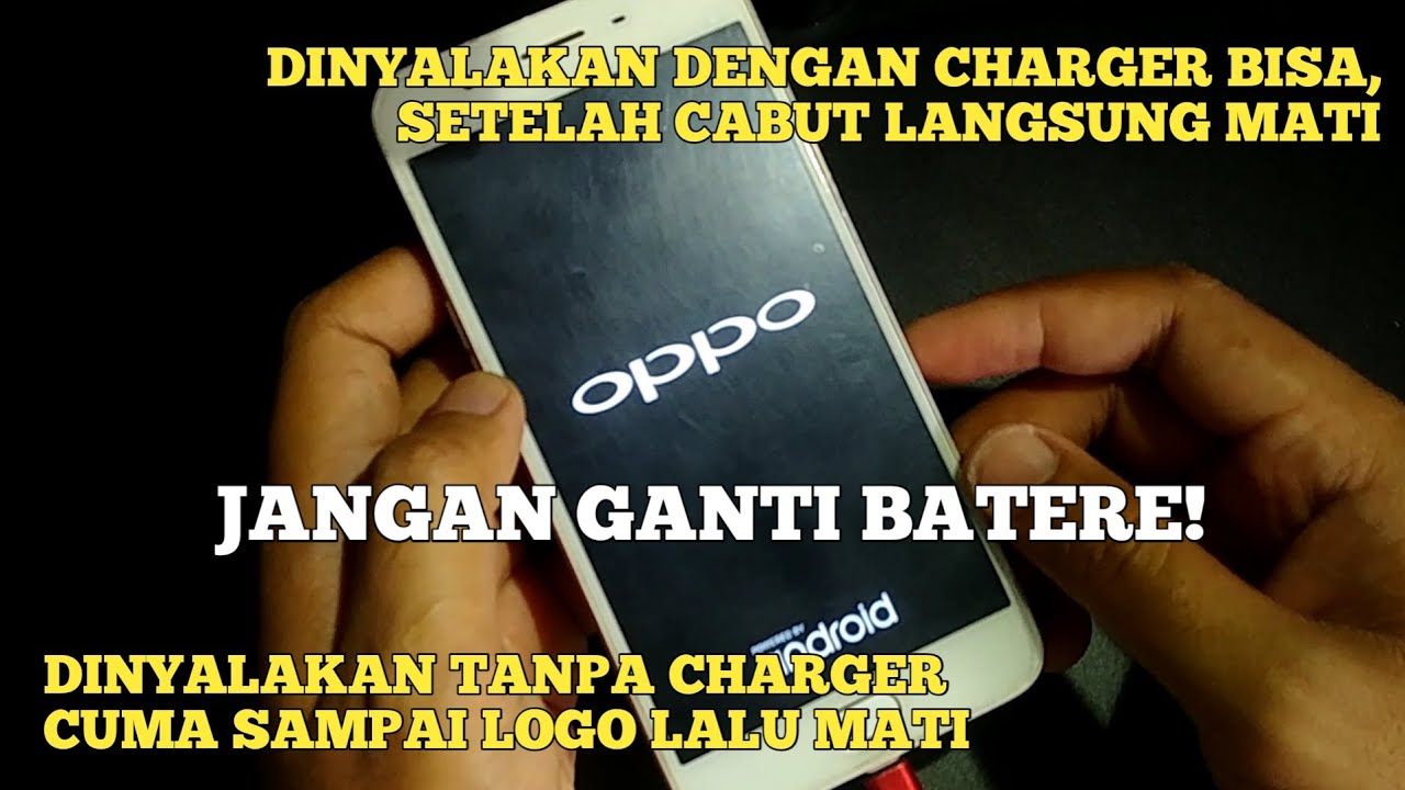 Oppo F1s: Nyala Cuma dengan Charger, Dicabut Langsung Mati