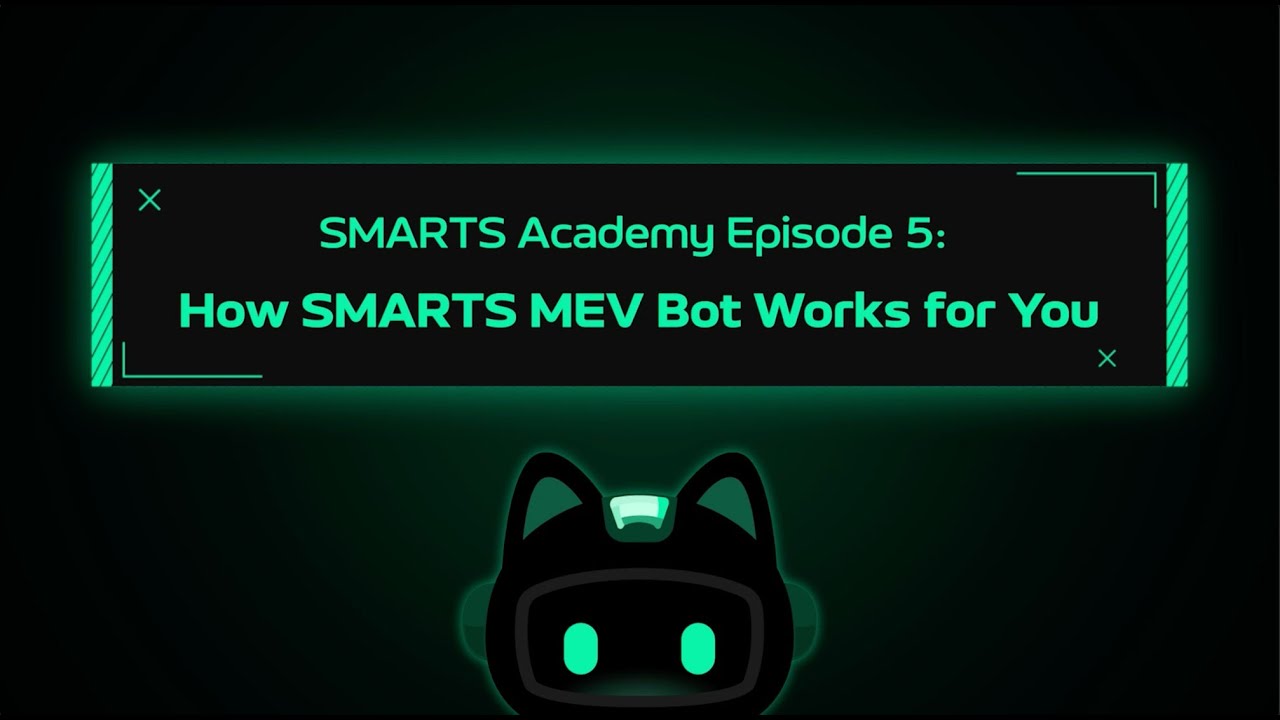 SMARTS Academy Ep.5: How SMARTS MEV Bot Works for You