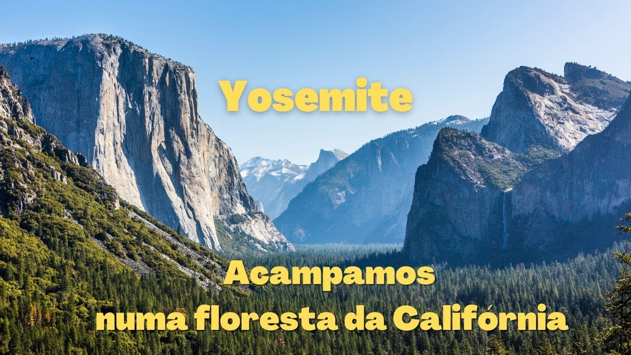 YOSEMITE NATIONAL PARK – Acampamos numa floresta.
