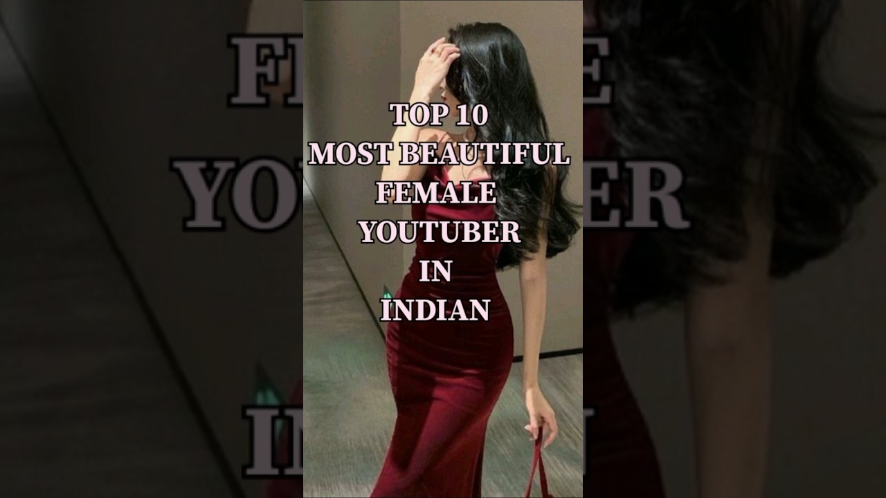 Top 10 most beautiful female youtubers in india ❤️