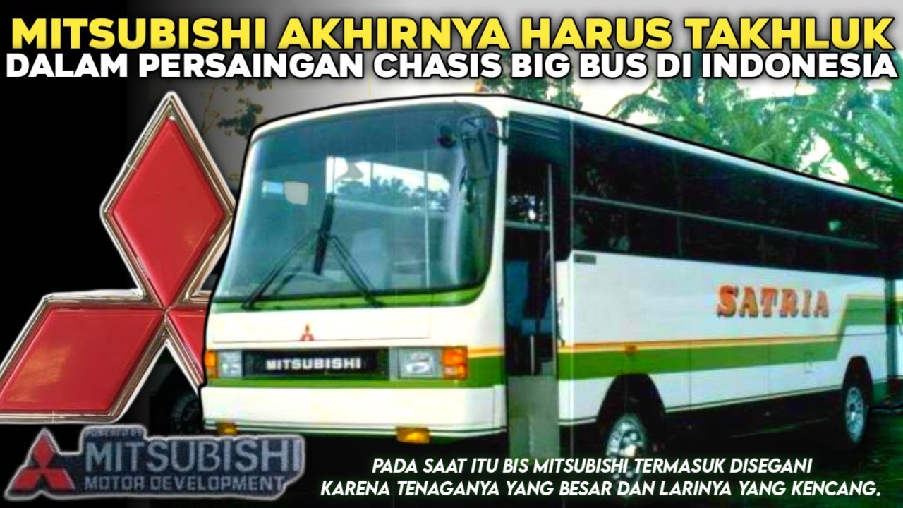 KALAH BERSAING❗ AKHIRNYA MITSUBISHI UNDUR DIRI DARI CHASIS BIG BUS DIINDONESIA
